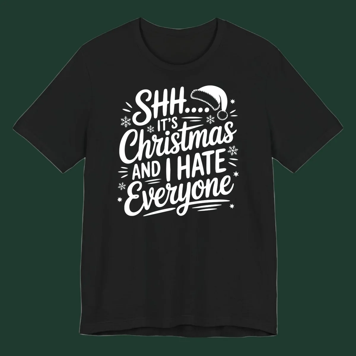 Shh it's Christmas And I Hate Everyone typography with Santa hat, snowflakes, and stars.