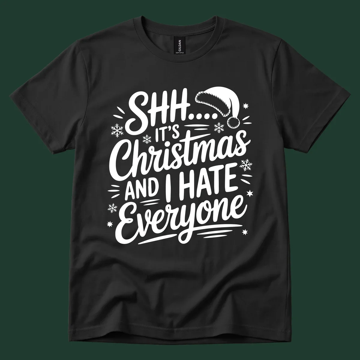 Shh it's Christmas And I Hate Everyone typography with Santa hat, snowflakes, and stars.