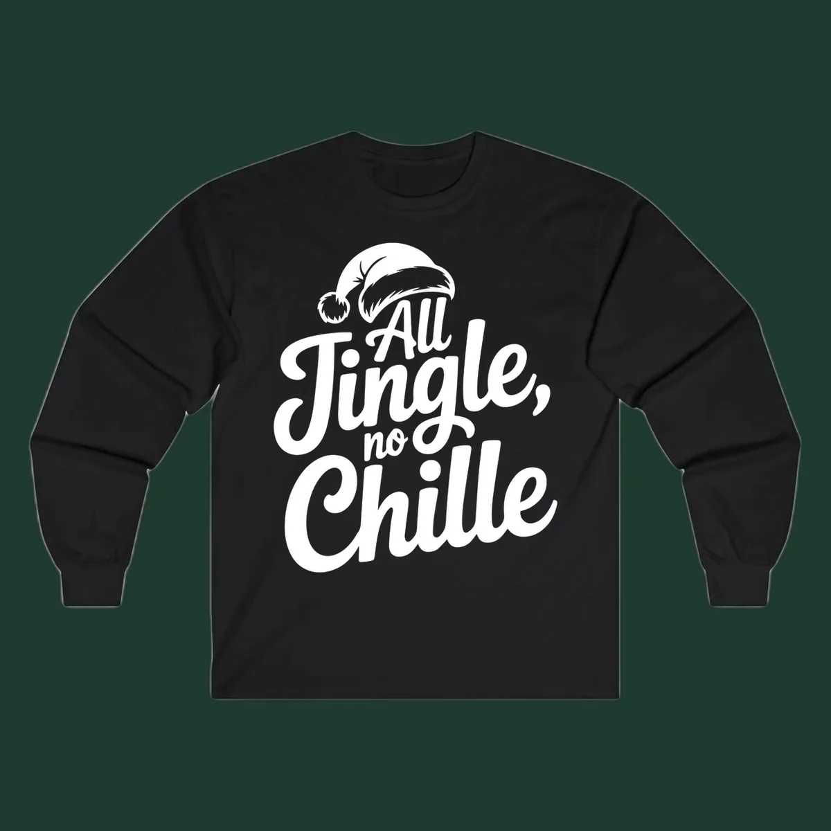 White typography with a Santa hat saying All Jingle No Chille.