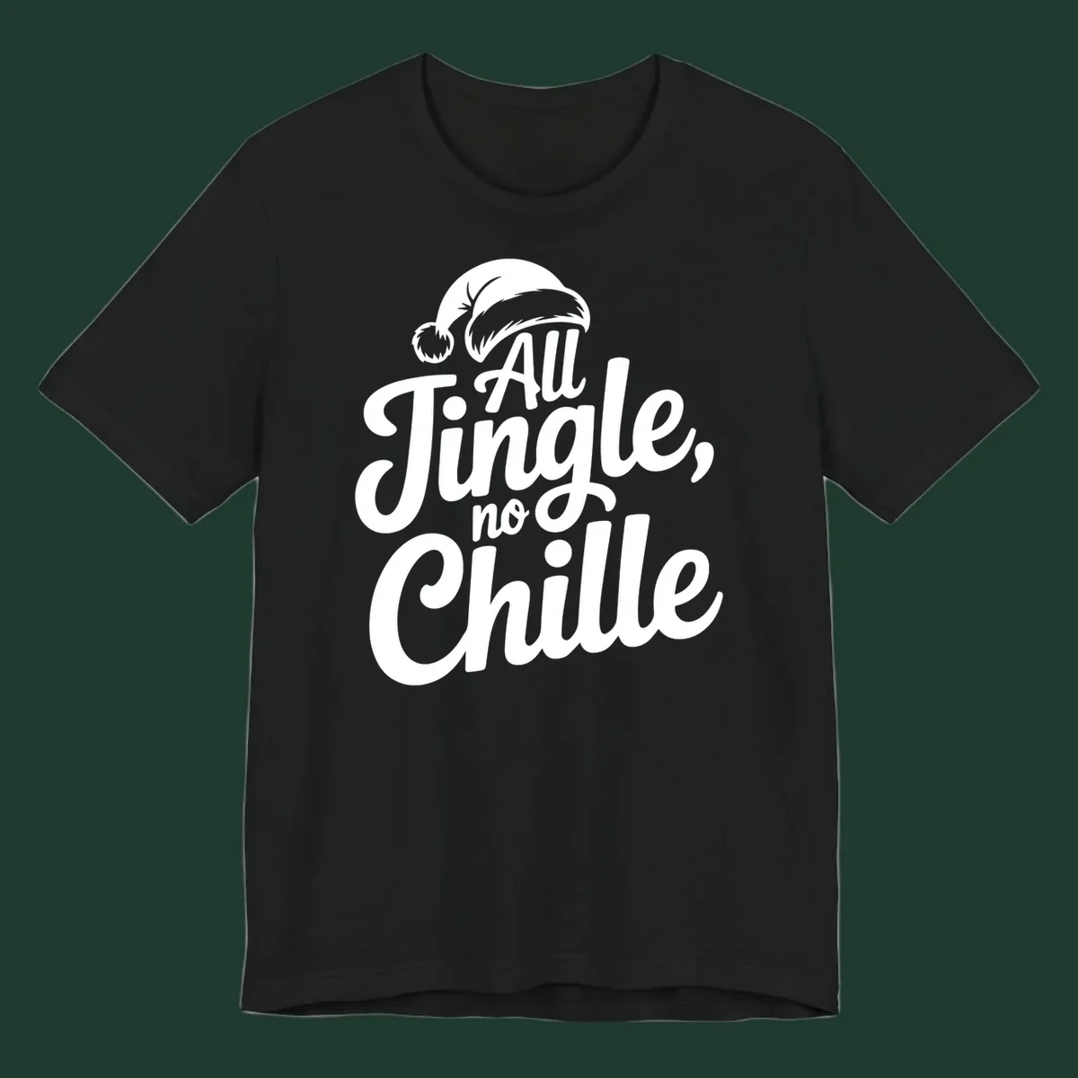 White typography with a Santa hat saying All Jingle No Chille.