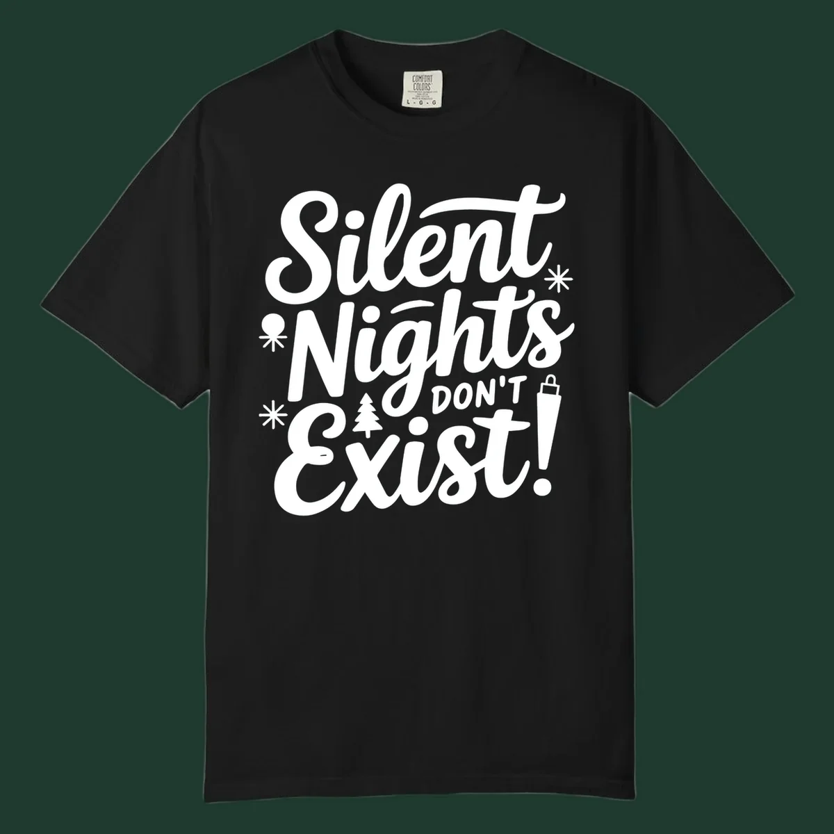Silent Nights Don't Exist typographic design with Christmas elements.