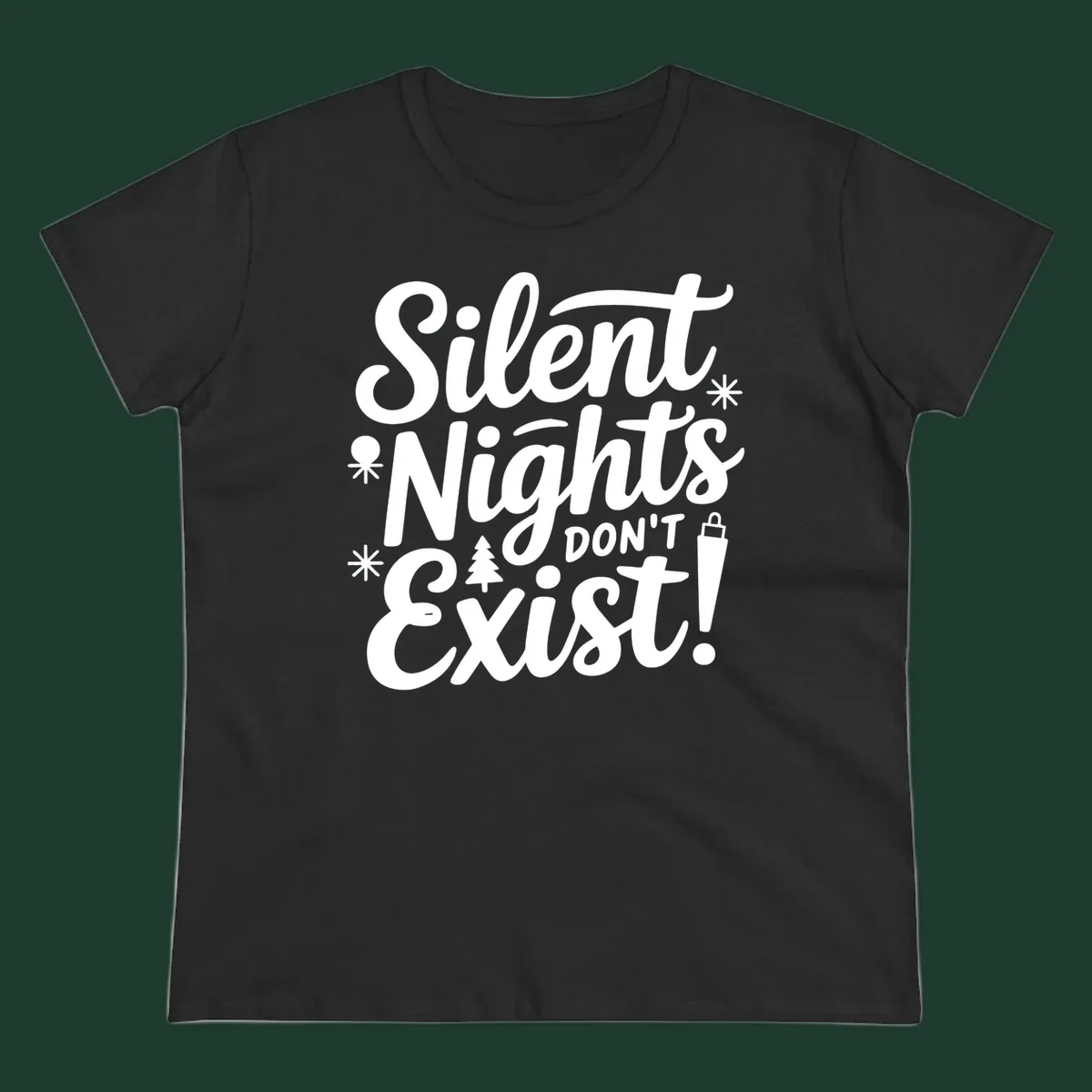 Silent Nights Don't Exist typographic design with Christmas elements.