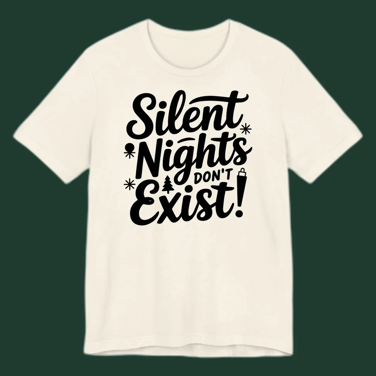 Silent Nights Don't Exist typographic design with Christmas elements.