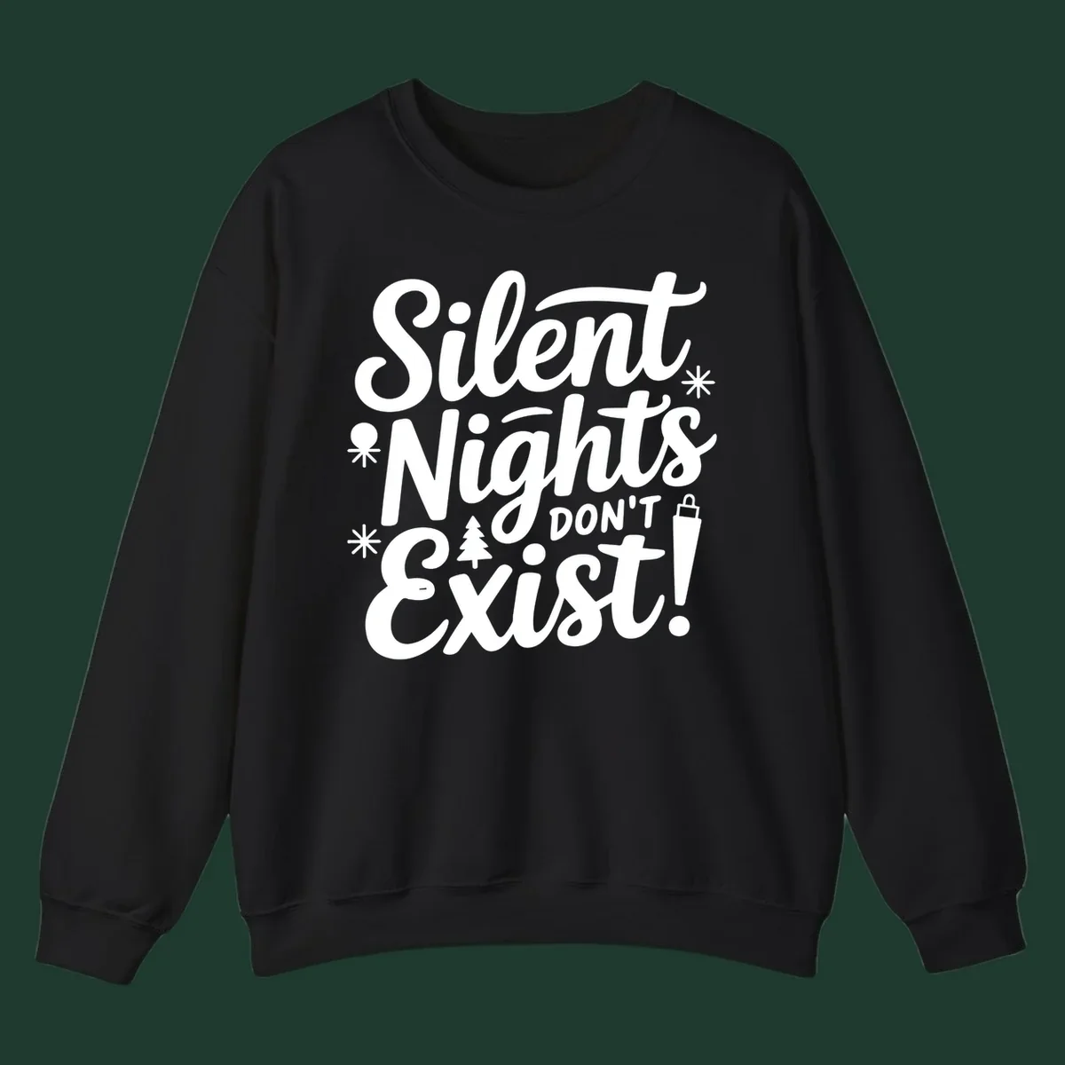 Silent Nights Don't Exist typographic design with Christmas elements.