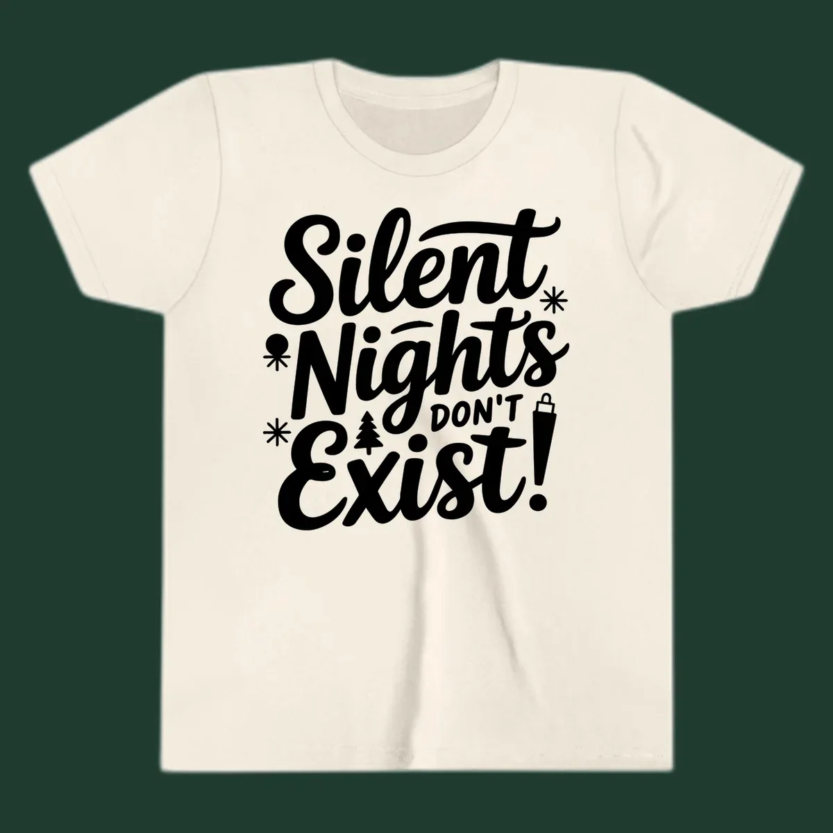 Silent Nights Don't Exist typographic design with Christmas elements.