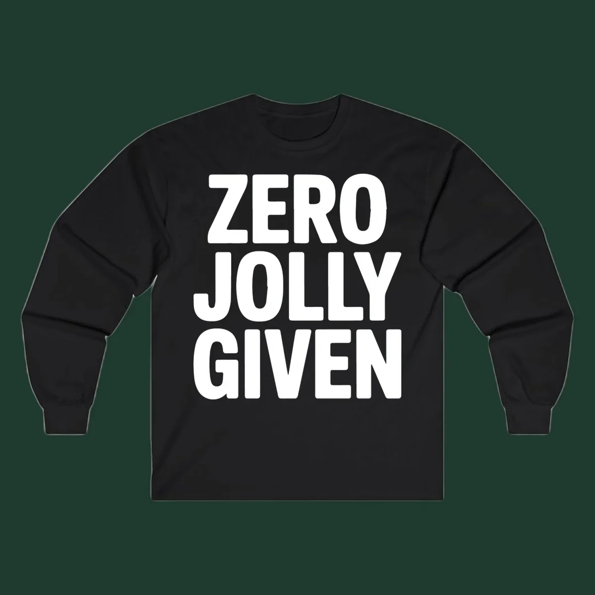 Bold white typography that reads ZERO JOLLY GIVEN on a black background.
