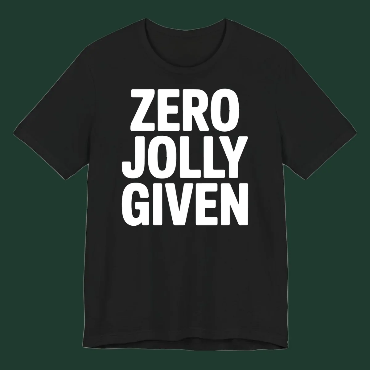 Bold white typography that reads ZERO JOLLY GIVEN on a black background.
