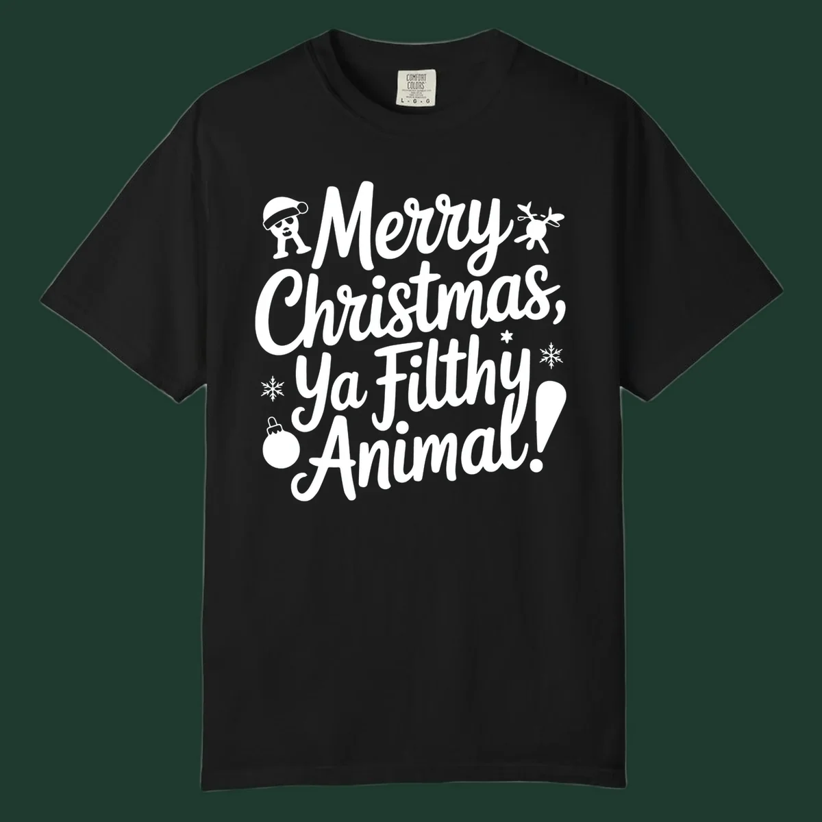 Merry Christmas Ya Filthy Animal quote with festive graphic elements.
