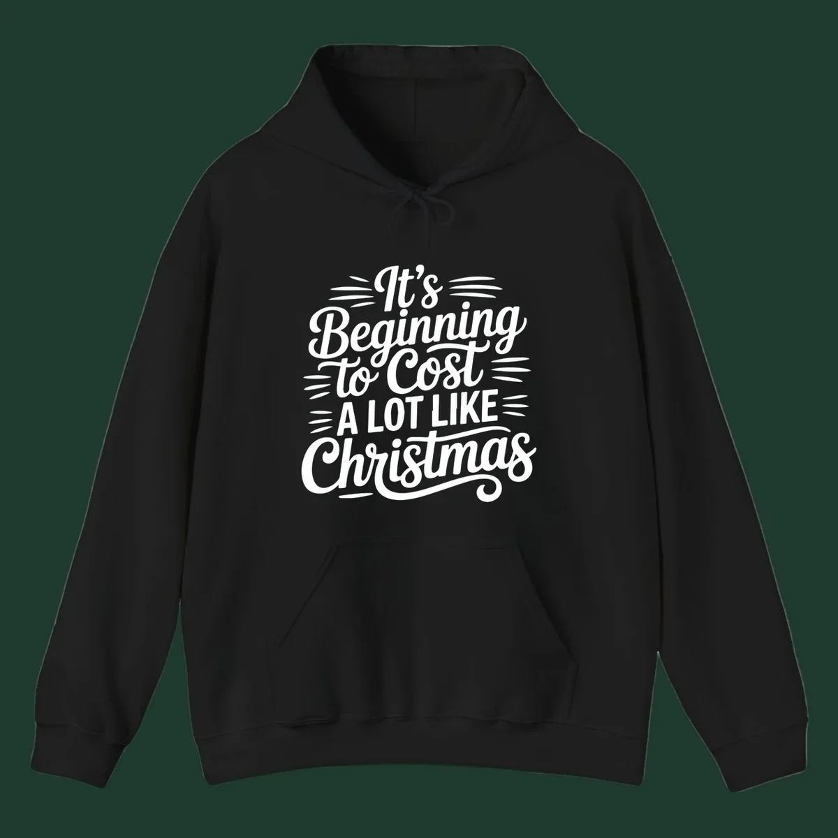 White typography design that reads "It's Beginning To Cost A Lot Like Christmas".
