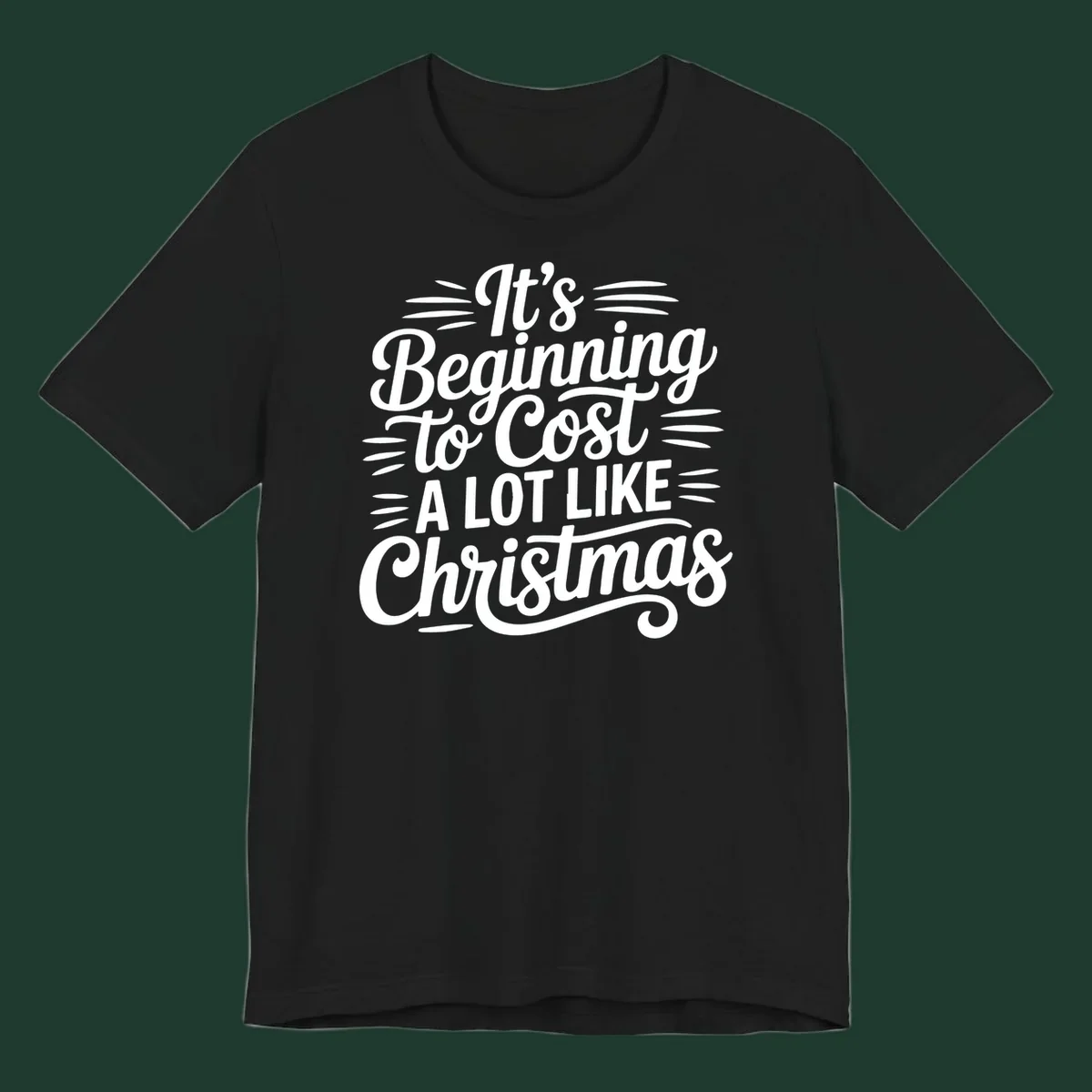 White typography design that reads "It's Beginning To Cost A Lot Like Christmas".