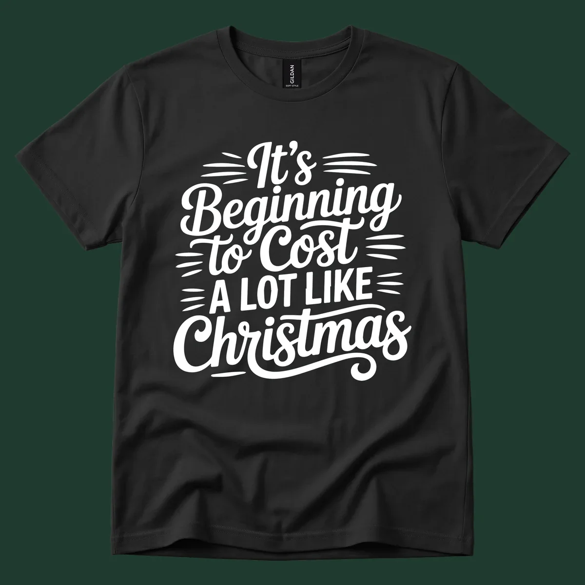 White typography design that reads "It's Beginning To Cost A Lot Like Christmas".