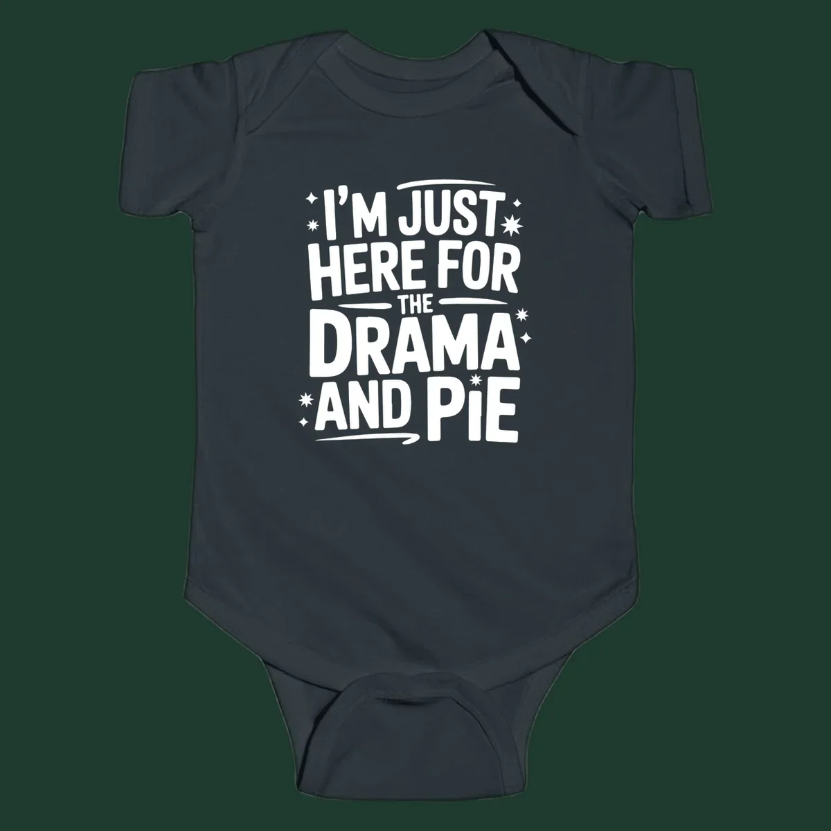 White typography design with stars that reads "I'M JUST HERE FOR THE DRAMA AND PIE".