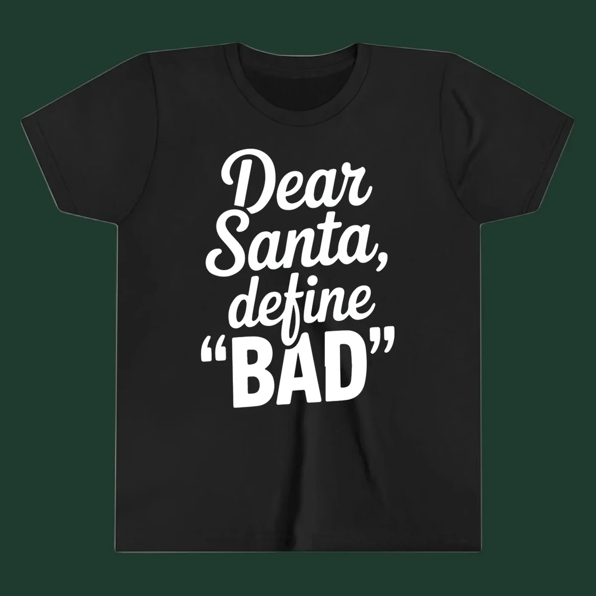 Dear Santa Define Bad typography in white script on black.