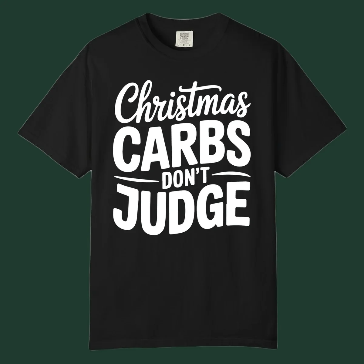 Christmas carbs don't judge phrase in white bold typography on black background.