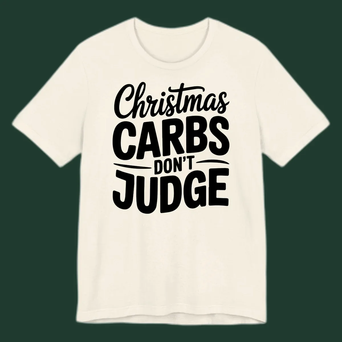 Christmas carbs don't judge phrase in white bold typography on black background.
