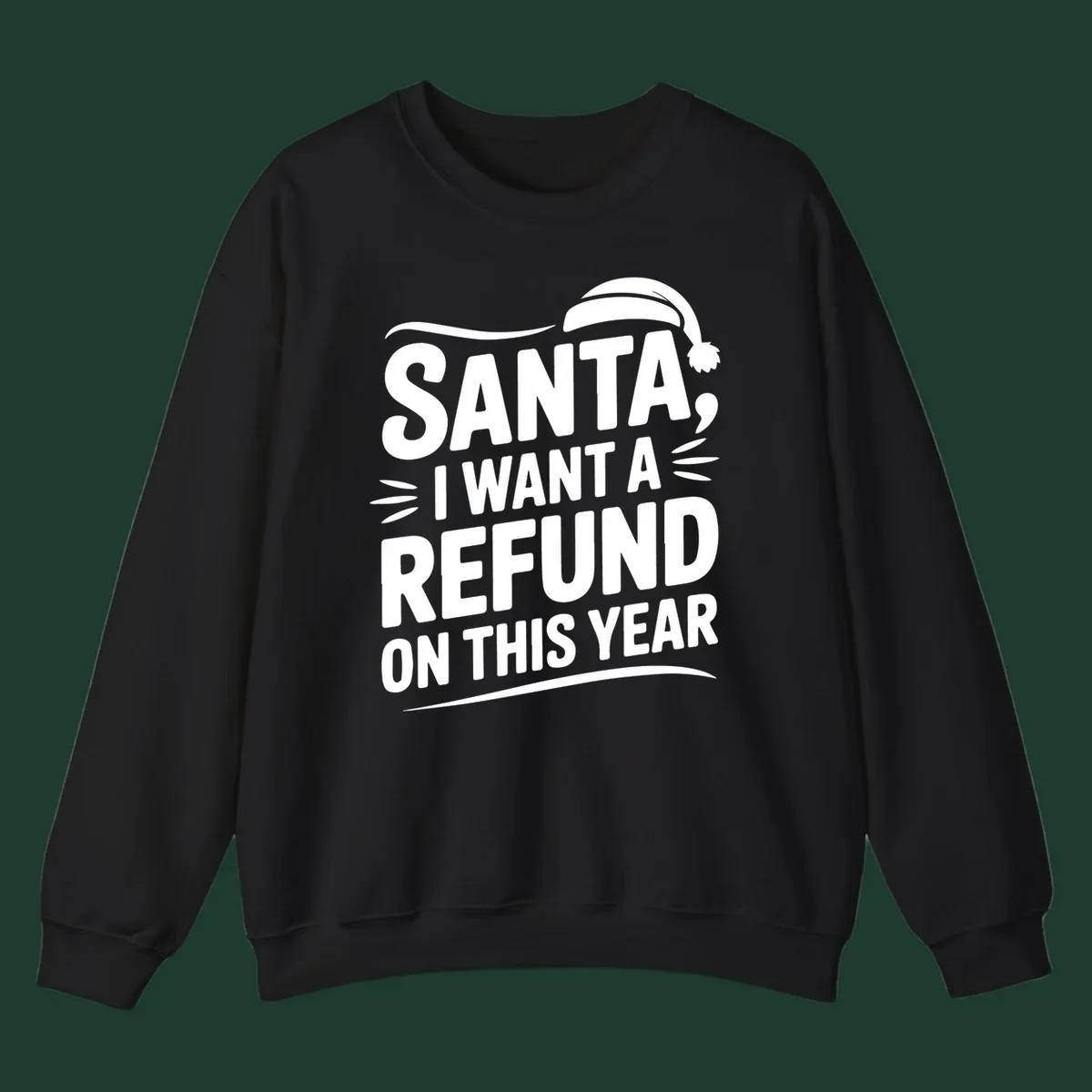 Santa I Want A Refund Christmas Design with bold white text and a Santa hat.