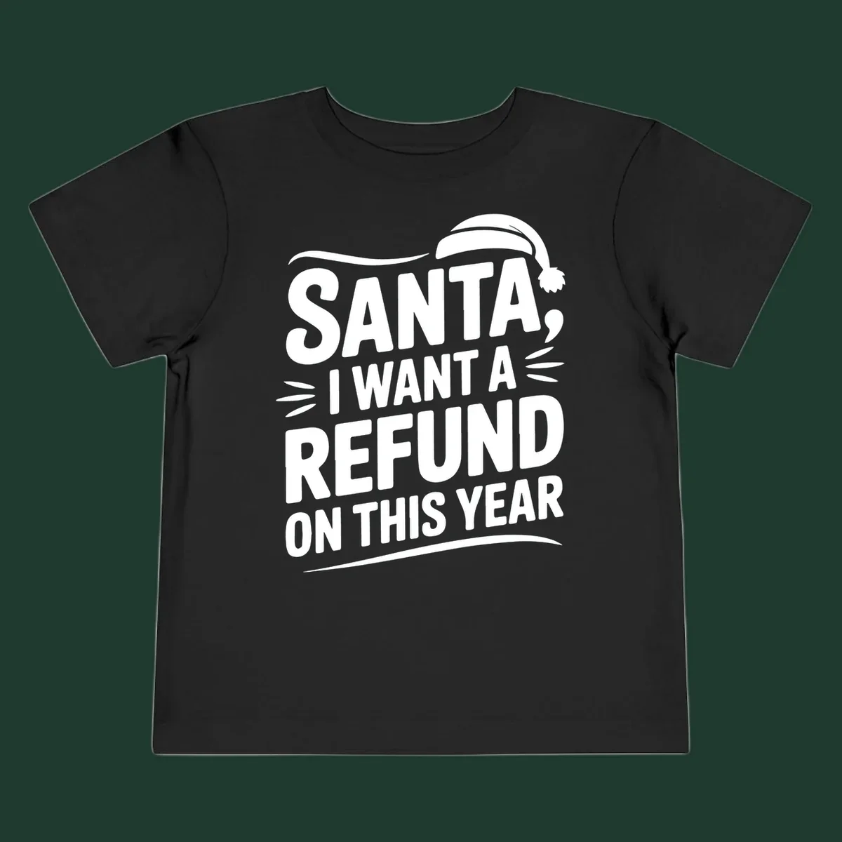 Santa I Want A Refund Christmas Design with bold white text and a Santa hat.