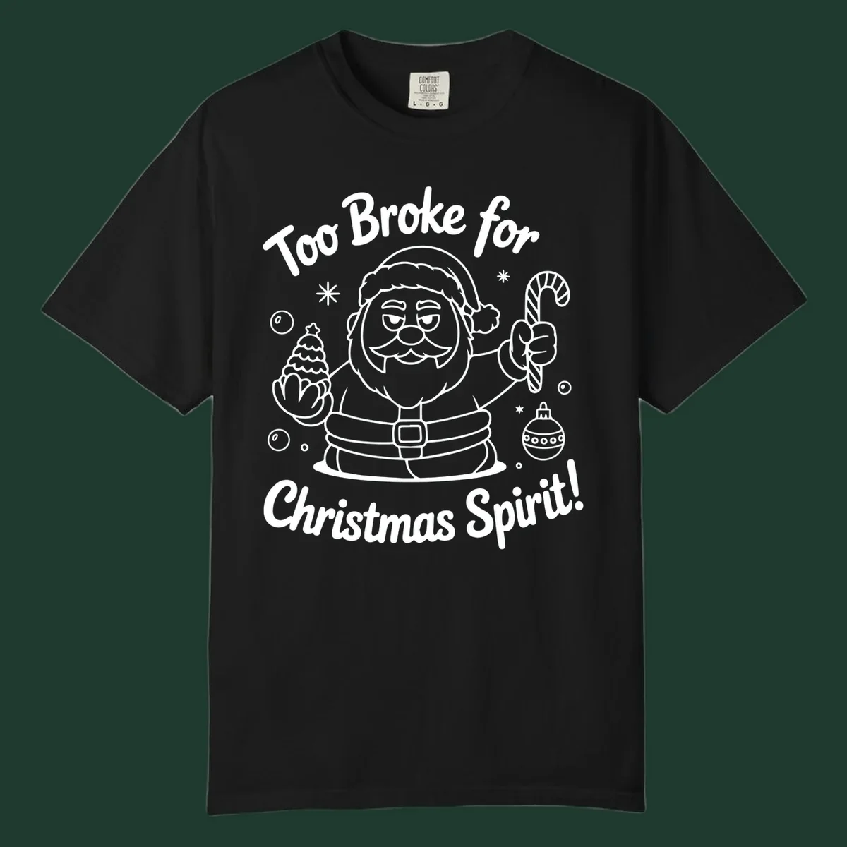 Illustration of Santa Claus with text "Too Broke for Christmas Spirit!" on a dark background.