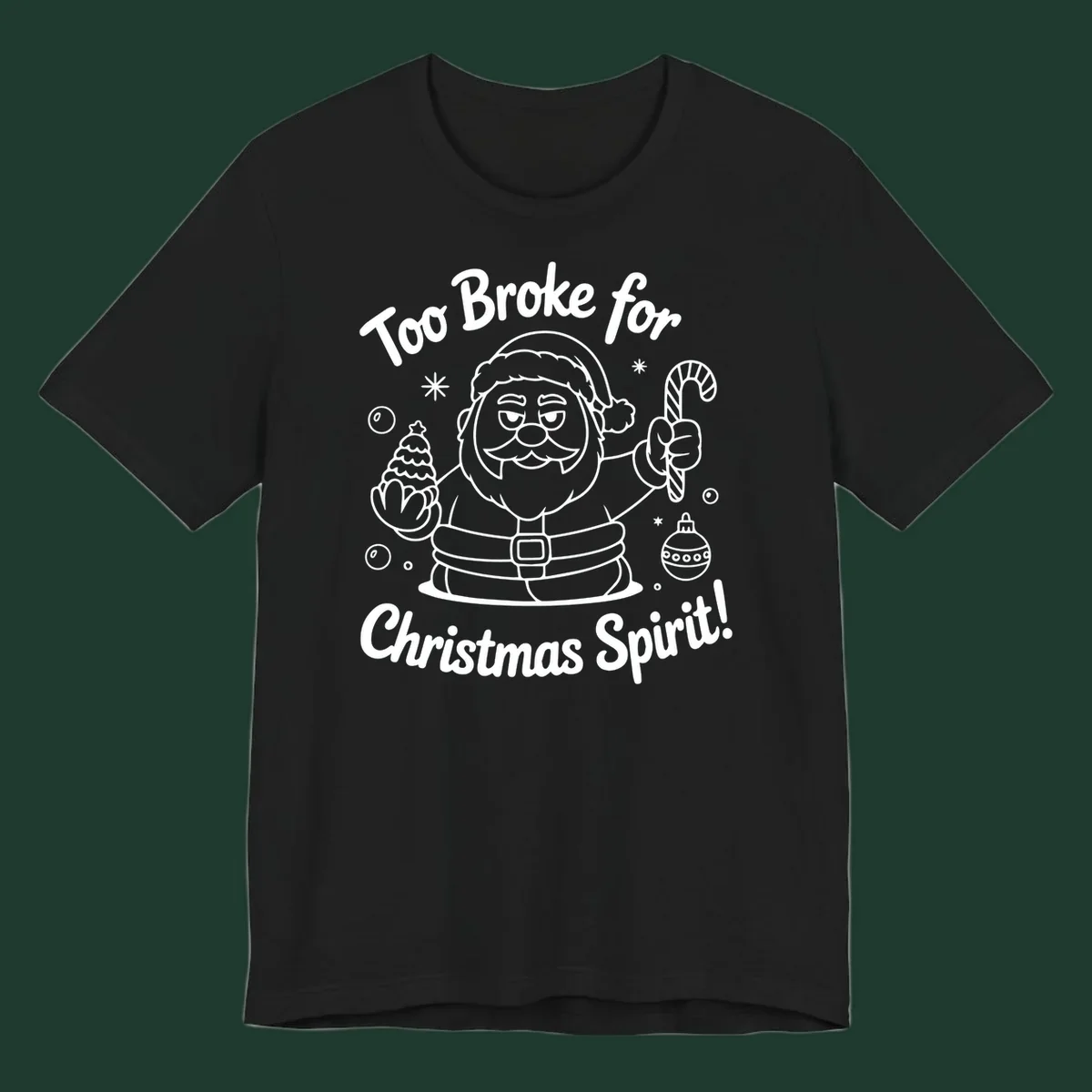 Illustration of Santa Claus with text "Too Broke for Christmas Spirit!" on a dark background.