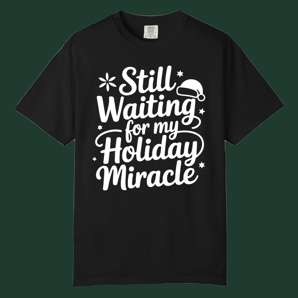 Text graphic 'Still Waiting for my Holiday Miracle' with holiday accents.