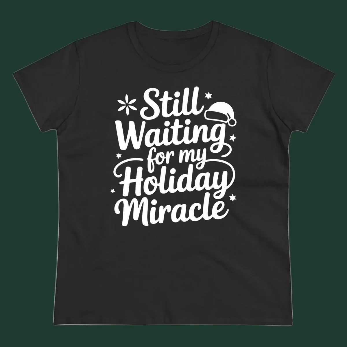 Text graphic 'Still Waiting for my Holiday Miracle' with holiday accents.