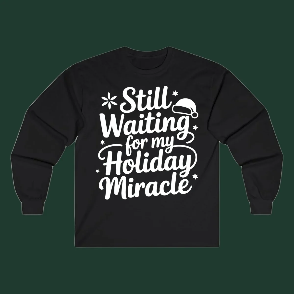 Text graphic 'Still Waiting for my Holiday Miracle' with holiday accents.