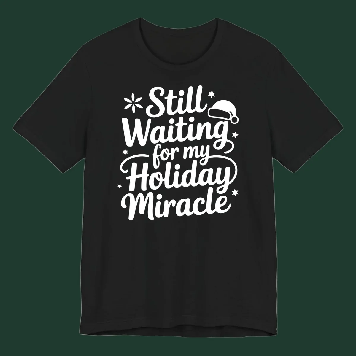 Text graphic 'Still Waiting for my Holiday Miracle' with holiday accents.