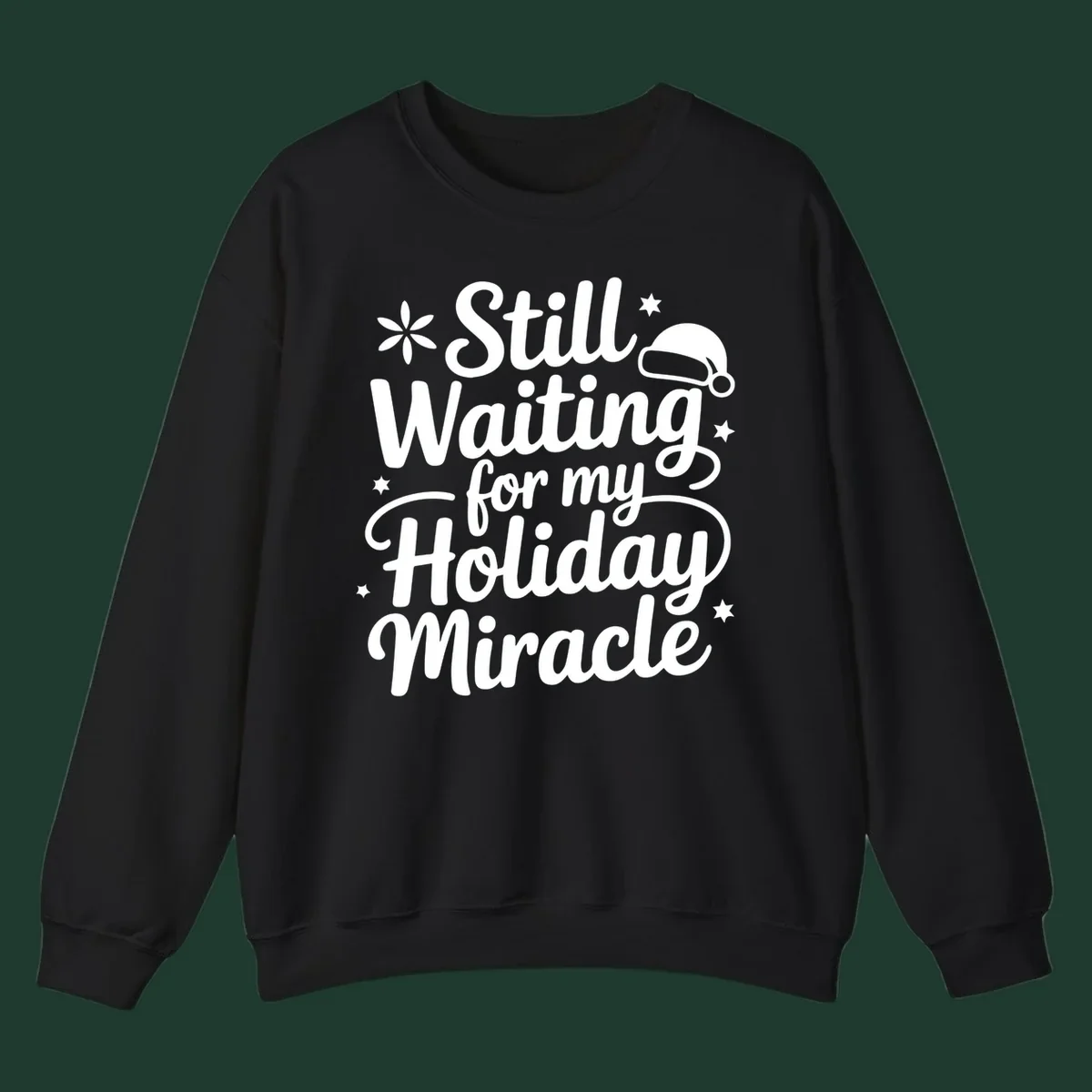 Text graphic 'Still Waiting for my Holiday Miracle' with holiday accents.