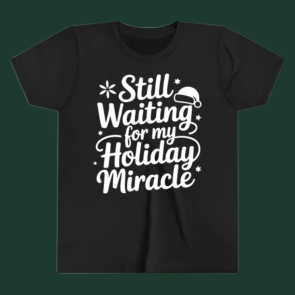 Text graphic 'Still Waiting for my Holiday Miracle' with holiday accents.