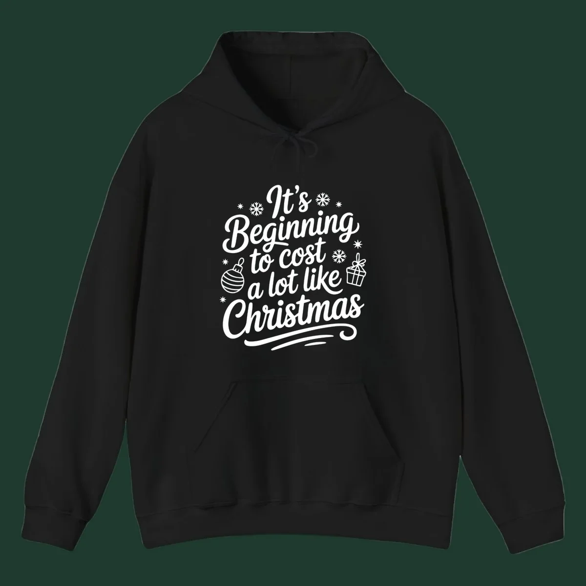 It's Beginning to Cost Like Christmas typography with ornaments and snowflakes.