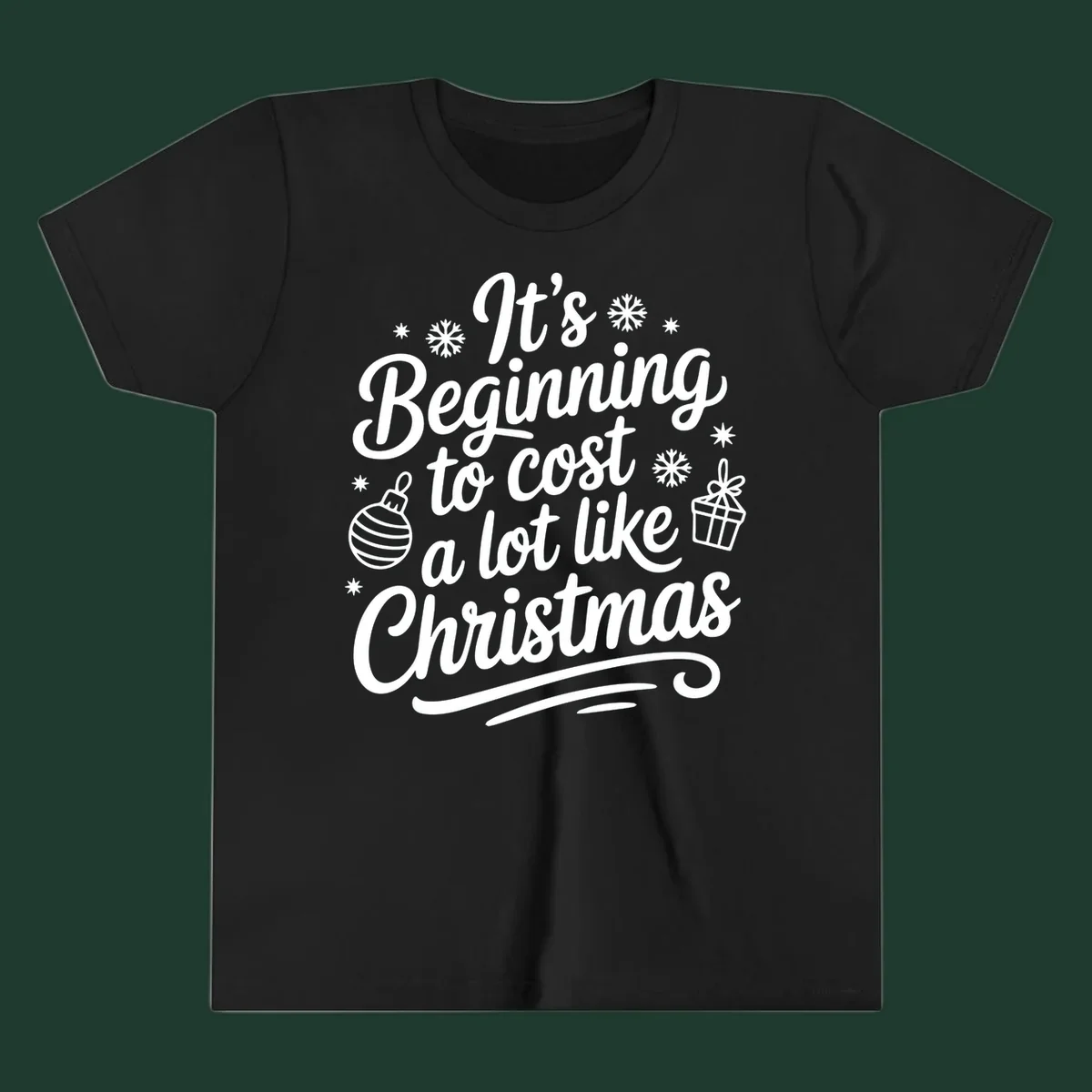 It's Beginning to Cost Like Christmas typography with ornaments and snowflakes.