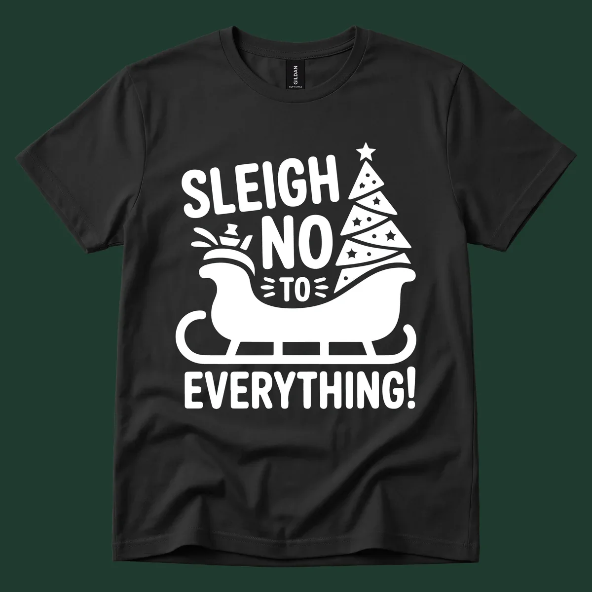 Sleigh no to everything graphic with christmas tree in sleigh.