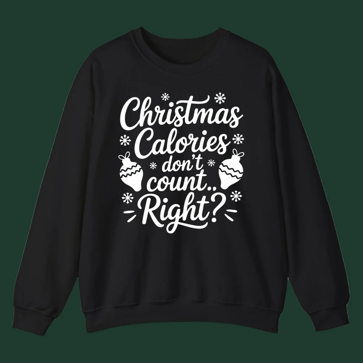 Christmas Calories Don't Count Right typography with snowflakes and ornaments.