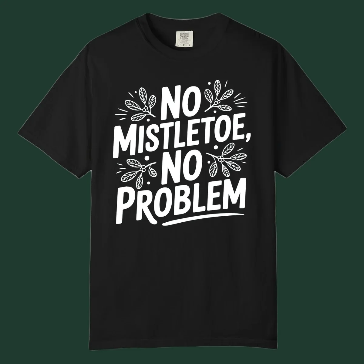 No mistletoe no problem text with mistletoe illustrations.