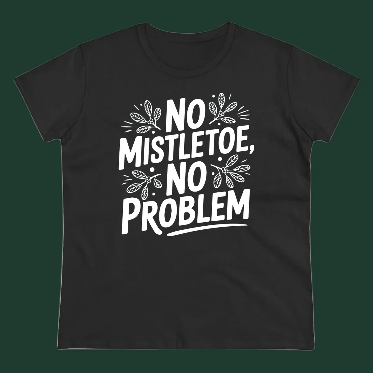 No mistletoe no problem text with mistletoe illustrations.