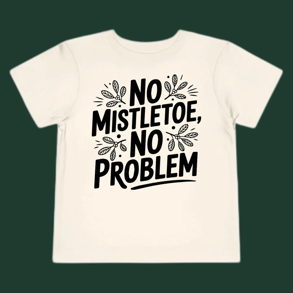 No mistletoe no problem text with mistletoe illustrations.