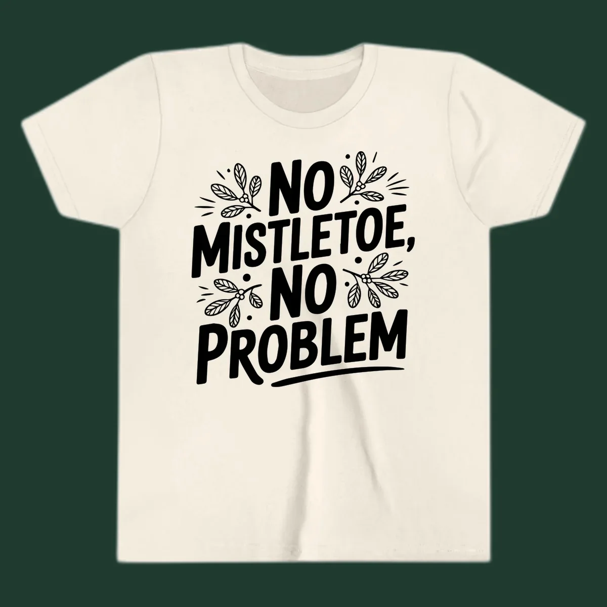 No mistletoe no problem text with mistletoe illustrations.