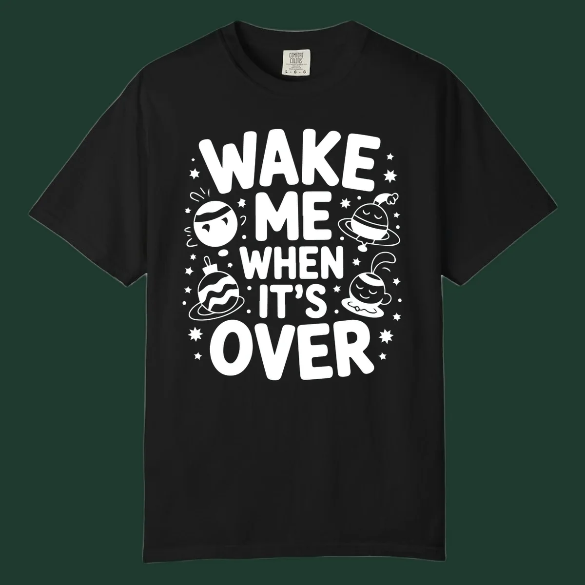 Wake me when it's over christmas graphic with planets and stars.