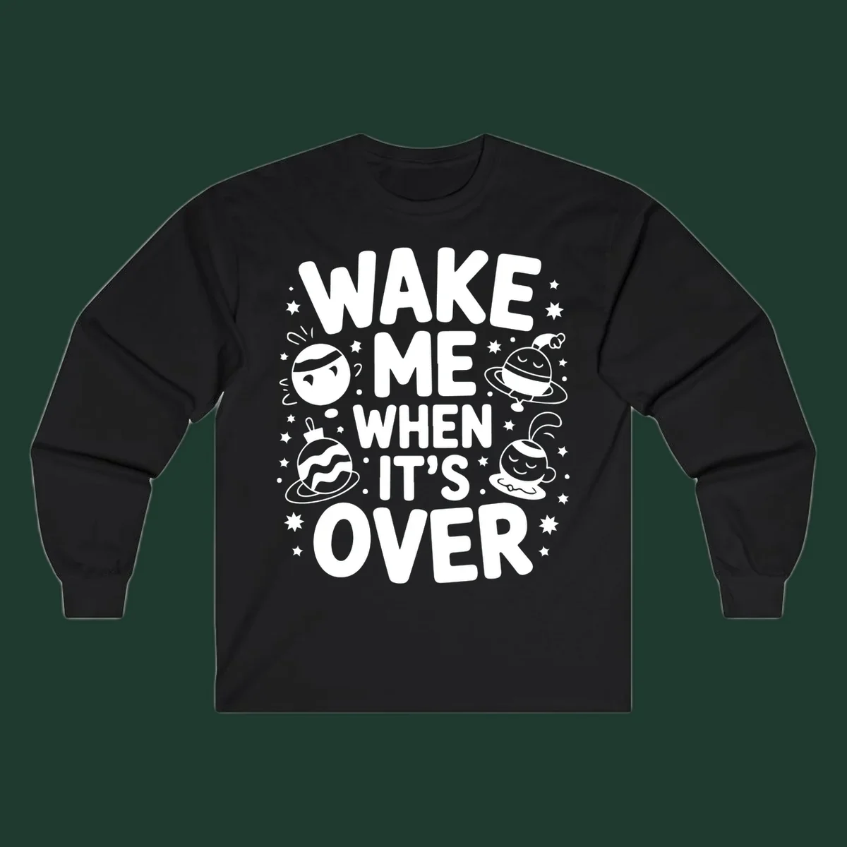 Wake me when it's over christmas graphic with planets and stars.
