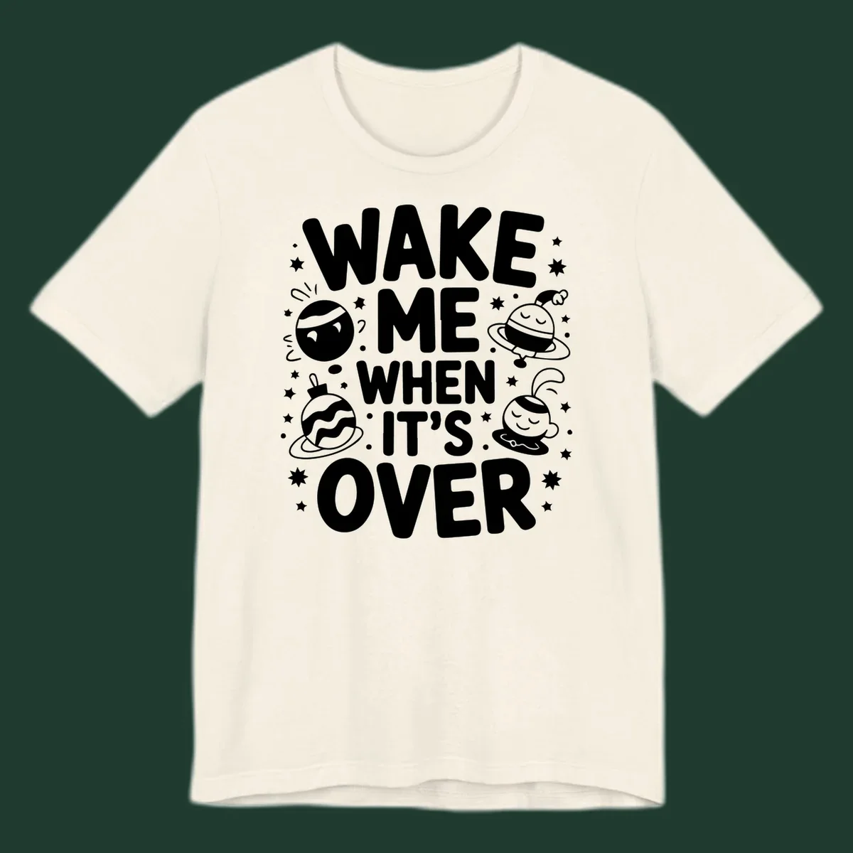 Wake me when it's over christmas graphic with planets and stars.