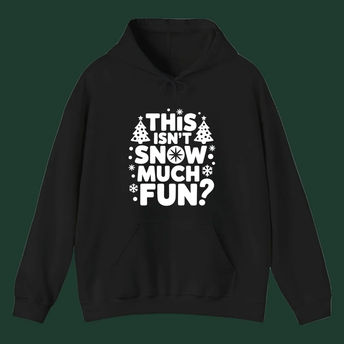 Typography design with 'This Isn't Snow Much Fun?' phrase, Christmas trees, and snowflakes.