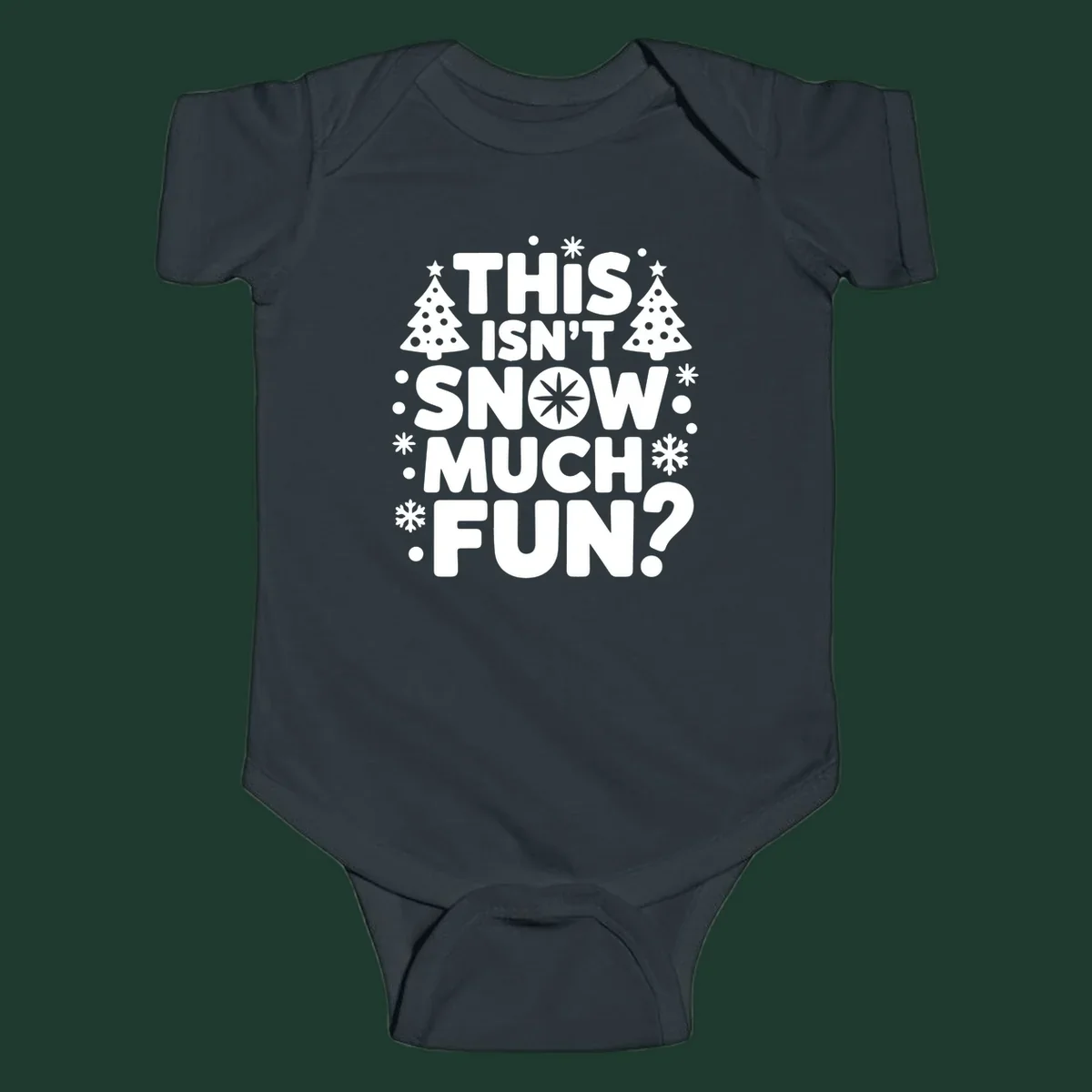 Typography design with 'This Isn't Snow Much Fun?' phrase, Christmas trees, and snowflakes.