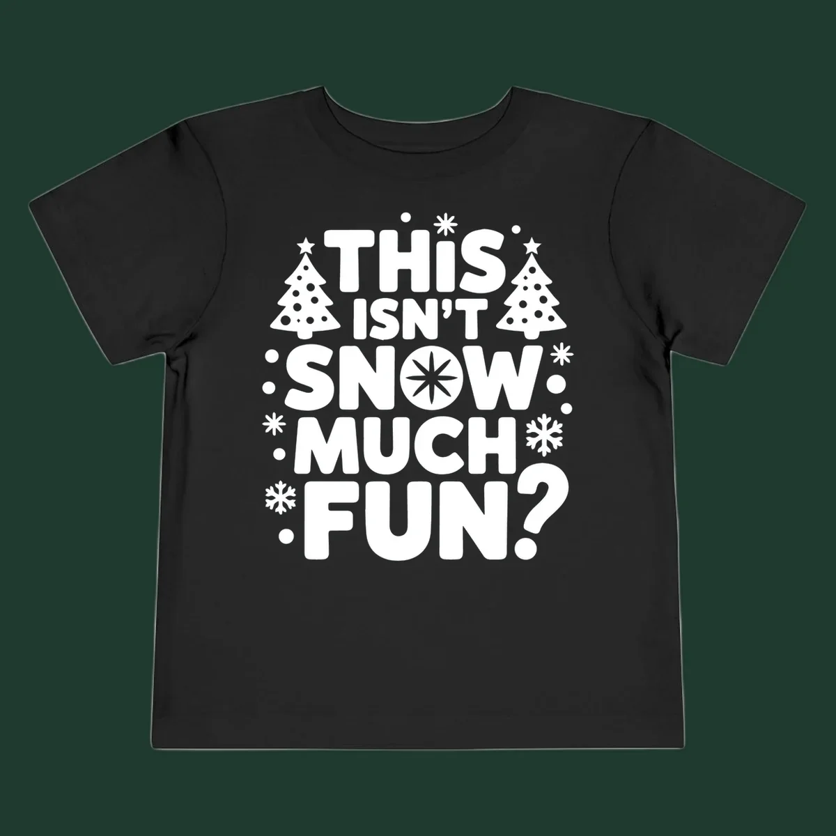 Typography design with 'This Isn't Snow Much Fun?' phrase, Christmas trees, and snowflakes.