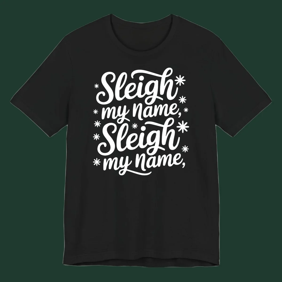 Sleigh my name typography design with asterisks. White text on black and white backgrounds.