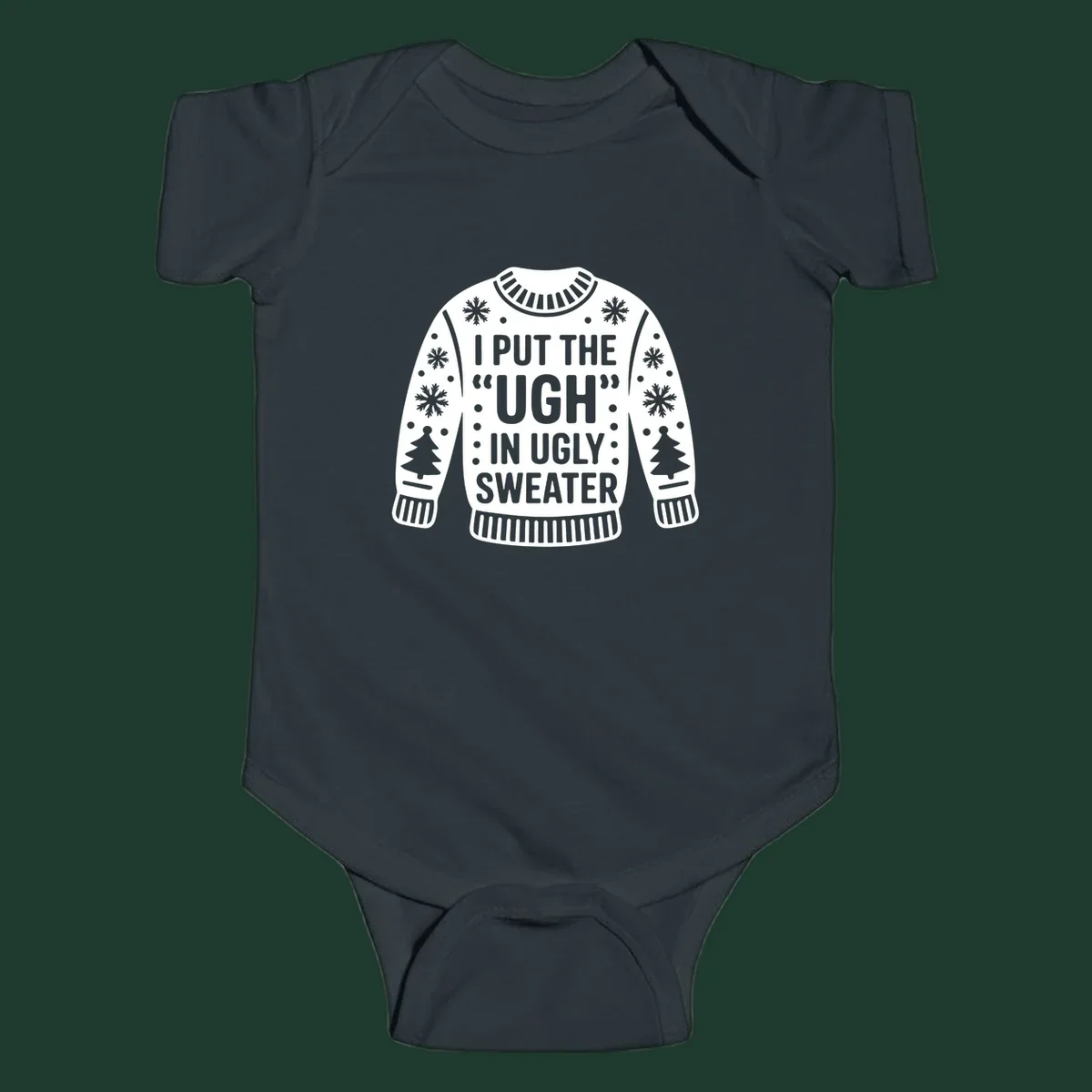 Ugly sweater silhouette with text I PUT THE UGH IN UGLY SWEATER, snowflakes, and trees.