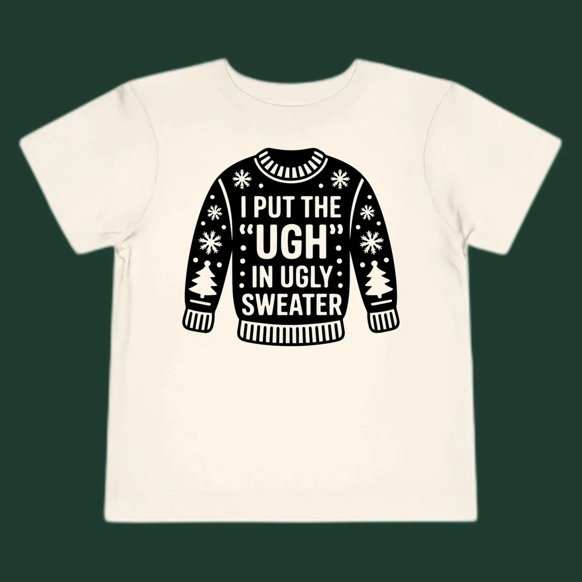 Ugly sweater silhouette with text I PUT THE UGH IN UGLY SWEATER, snowflakes, and trees.