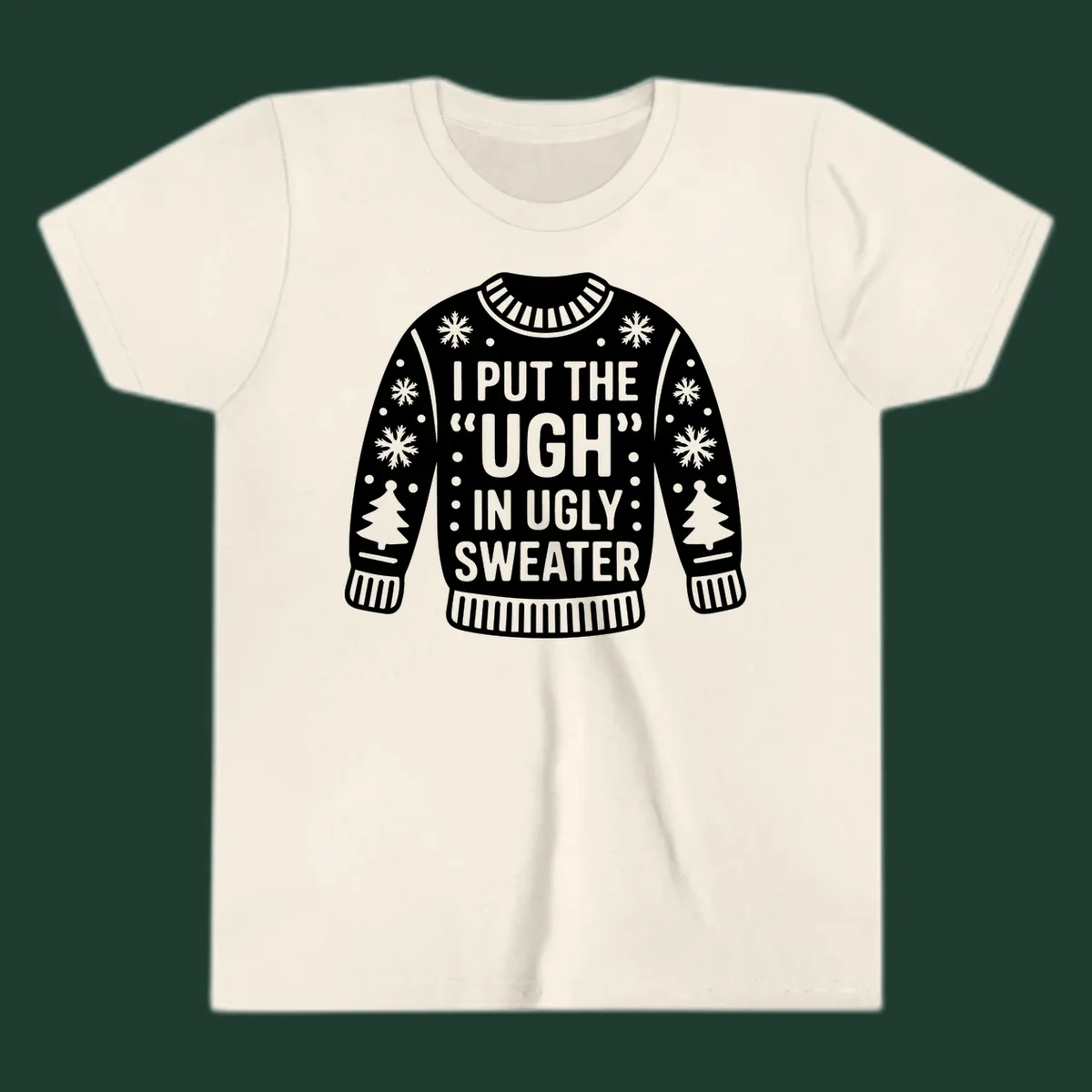 Ugly sweater silhouette with text I PUT THE UGH IN UGLY SWEATER, snowflakes, and trees.