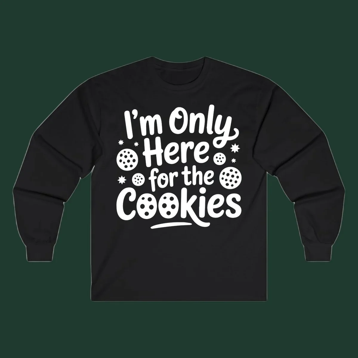 Text design 'I'm Only Here for the Cookies' with cookie and star illustrations.