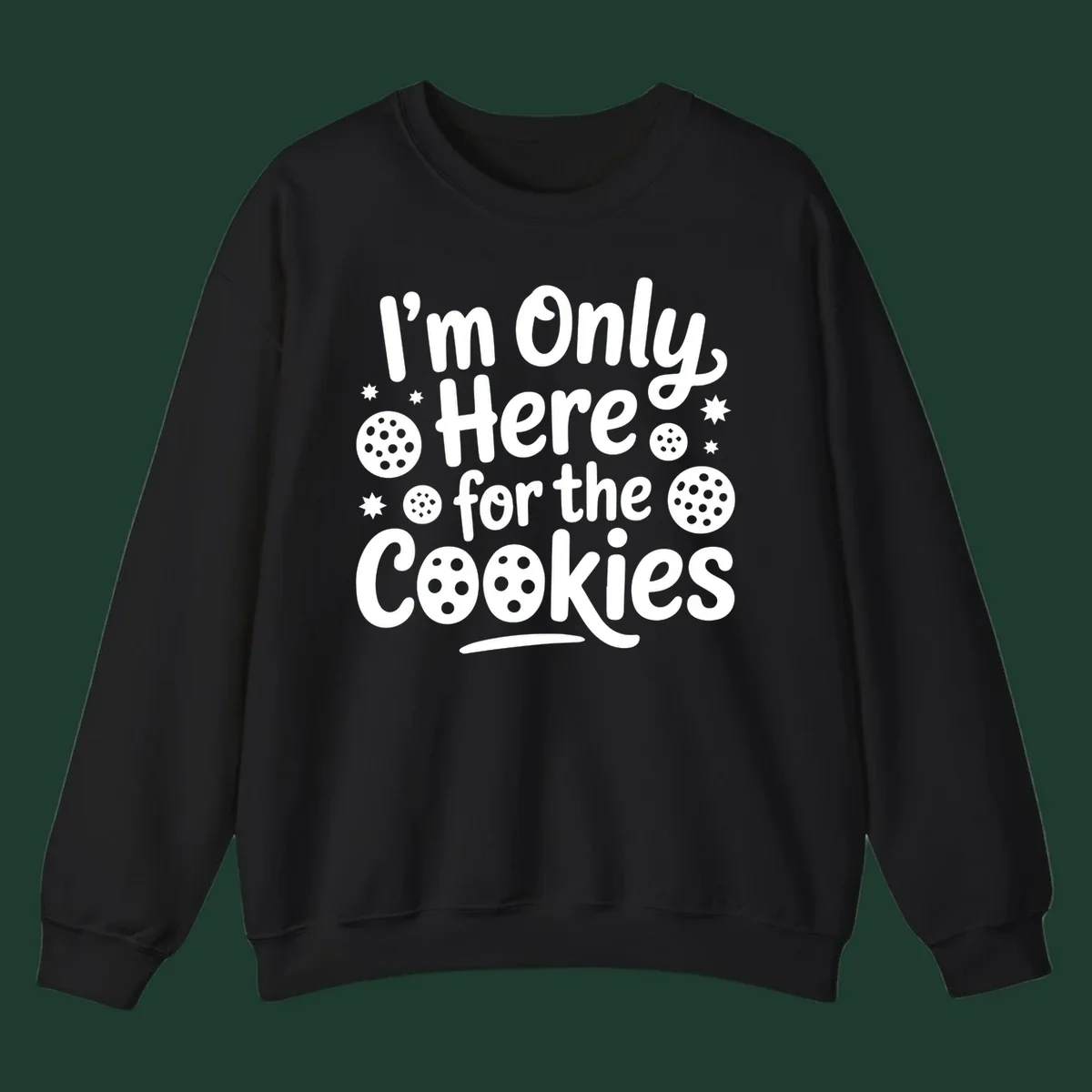 Text design 'I'm Only Here for the Cookies' with cookie and star illustrations.
