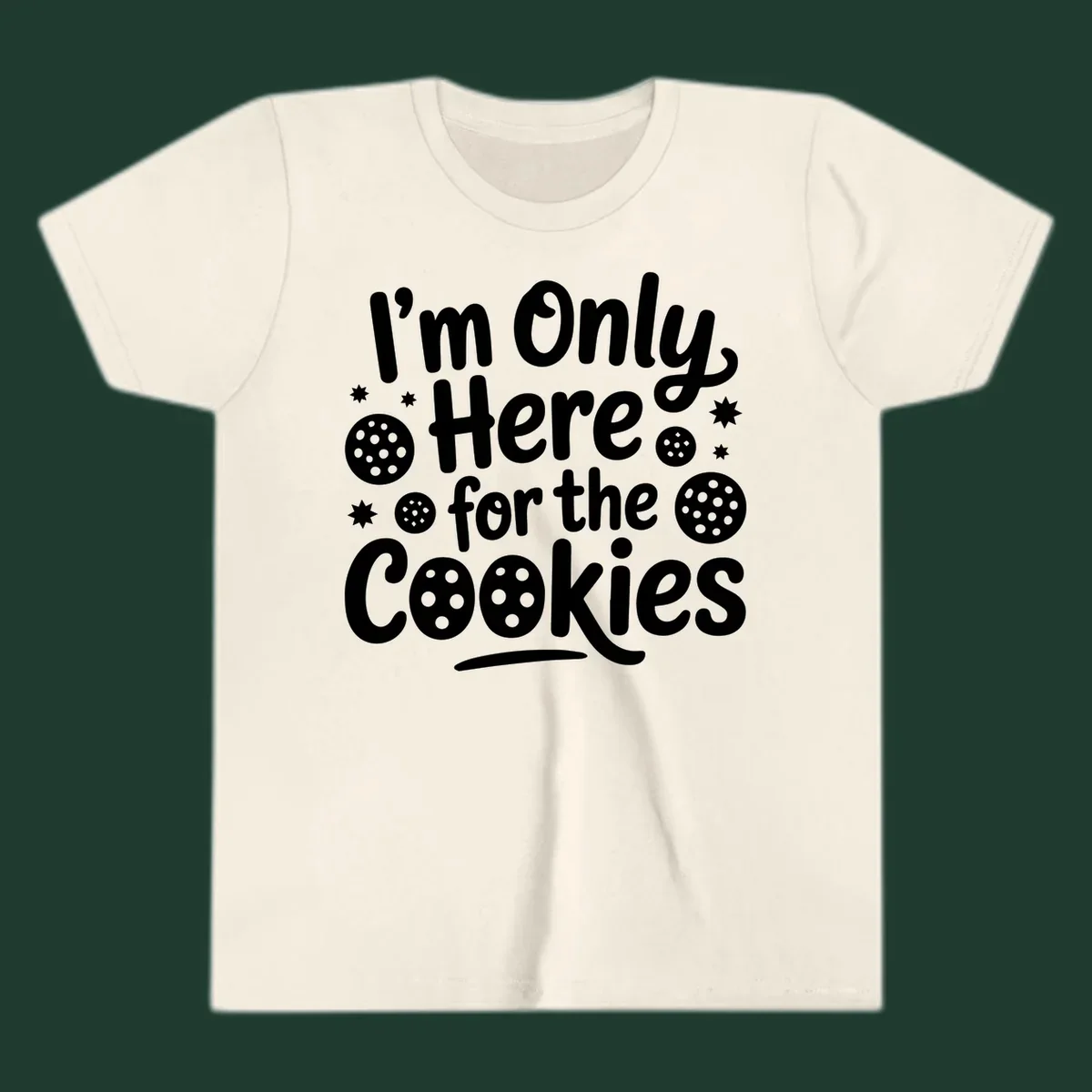 Text design 'I'm Only Here for the Cookies' with cookie and star illustrations.